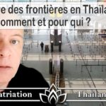 Ouverture des frontières en Thaïlande, quand, comment et pour qui ?