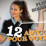 Mes 12 ASTUCES pour voyager MOINS CHER et PLUS SOUVENT